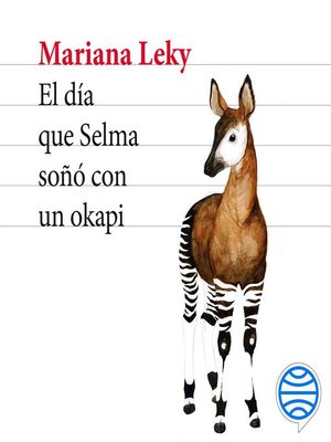 cover image of El día que Selma soñó con un okapi